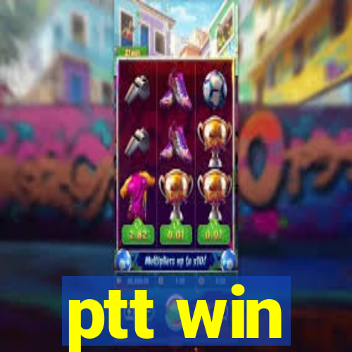 ptt win